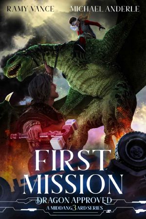 [Dragon Approved 05] • First Mission · A Middang3ard Series (Dragon Approved Book 5)